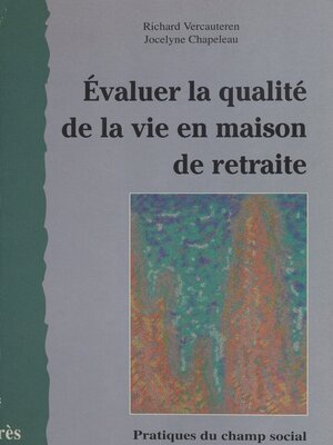 cover image of Évaluer la qualité de vie en maison de retraite